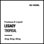 Legacy - Tropical (Freebase E-Liquid) - 120ml / 6mg